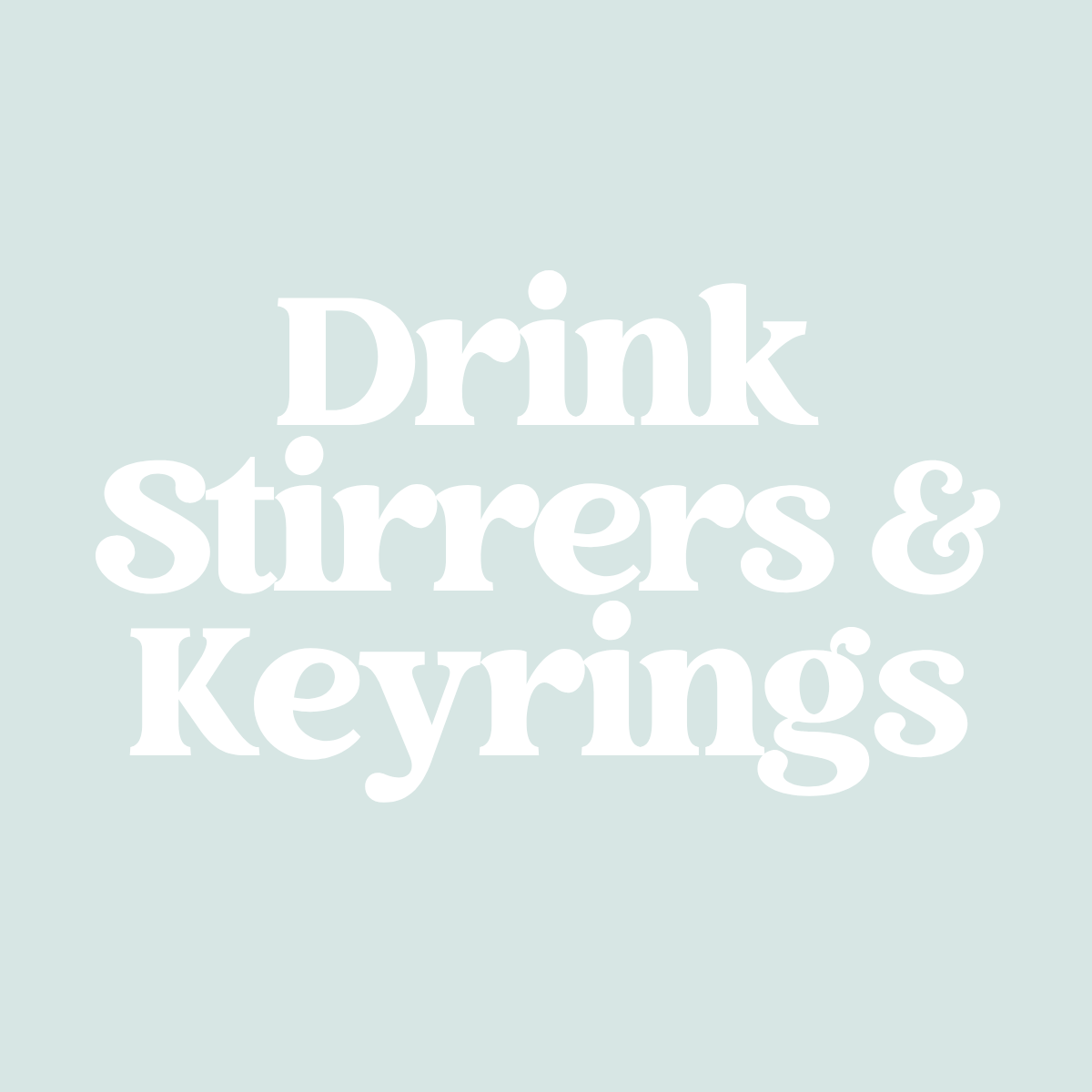 Drink Stirrers & Keyrings