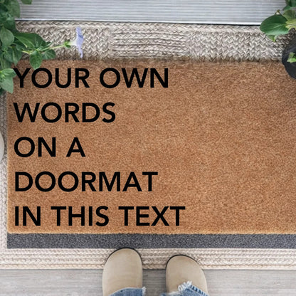Your own words on this doormat in this text